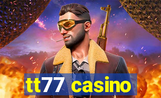 tt77 casino